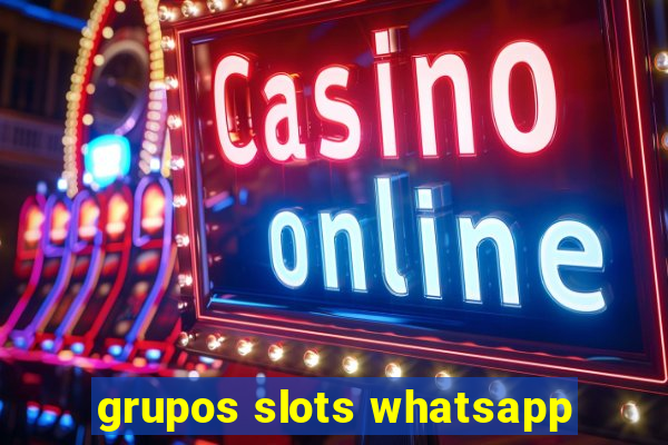 grupos slots whatsapp